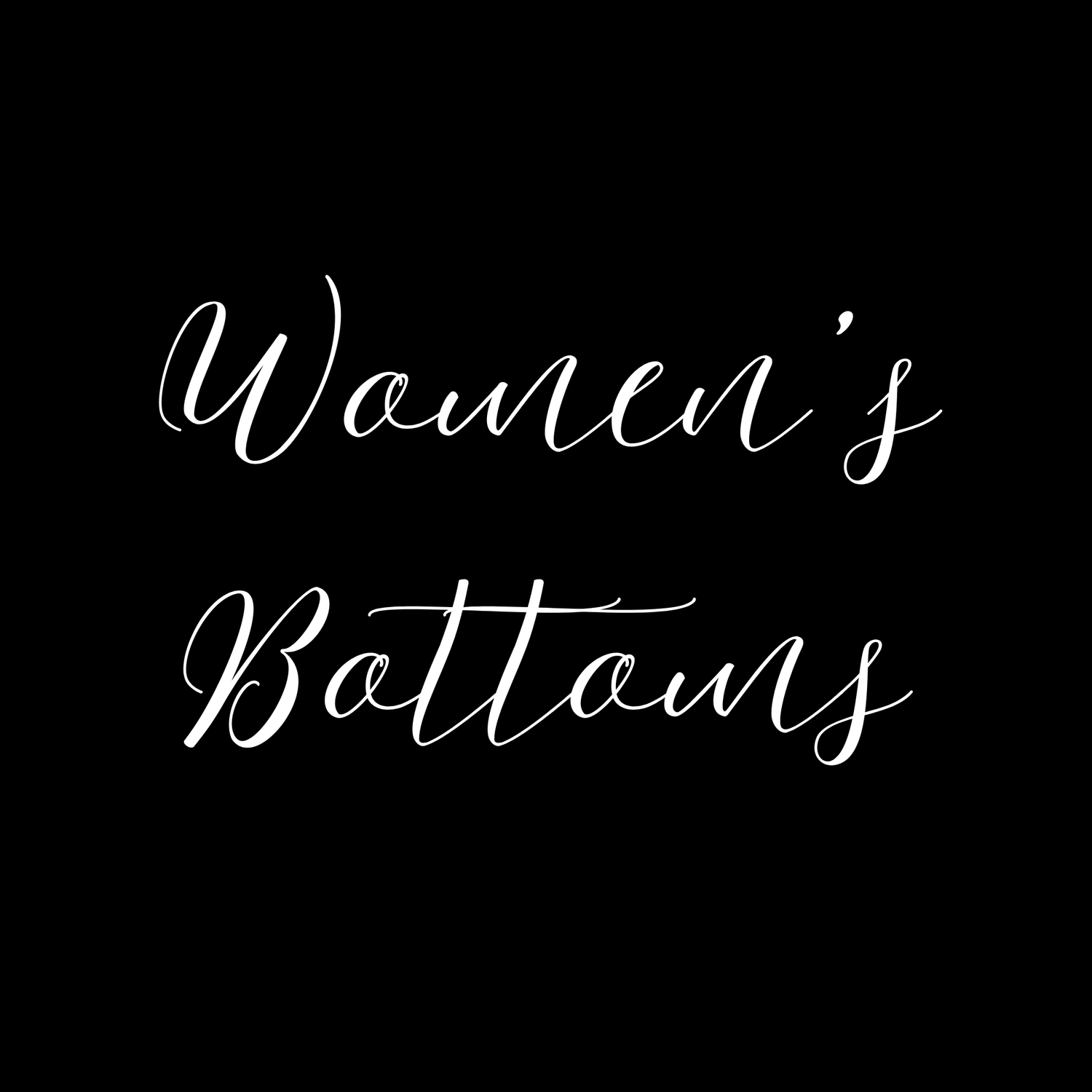 WOMENS BOTTOMS