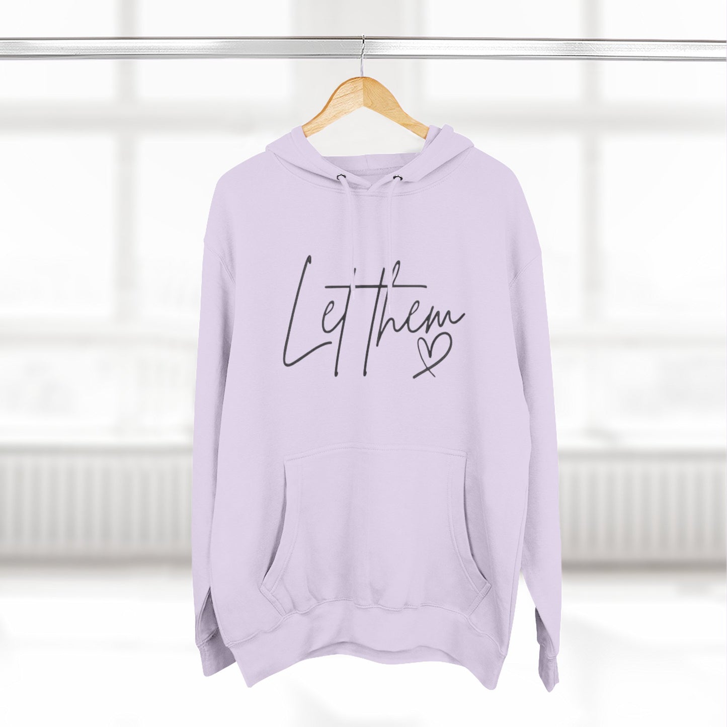 Let Them Heart Hoodie — Minimal Script Fleece Pullover