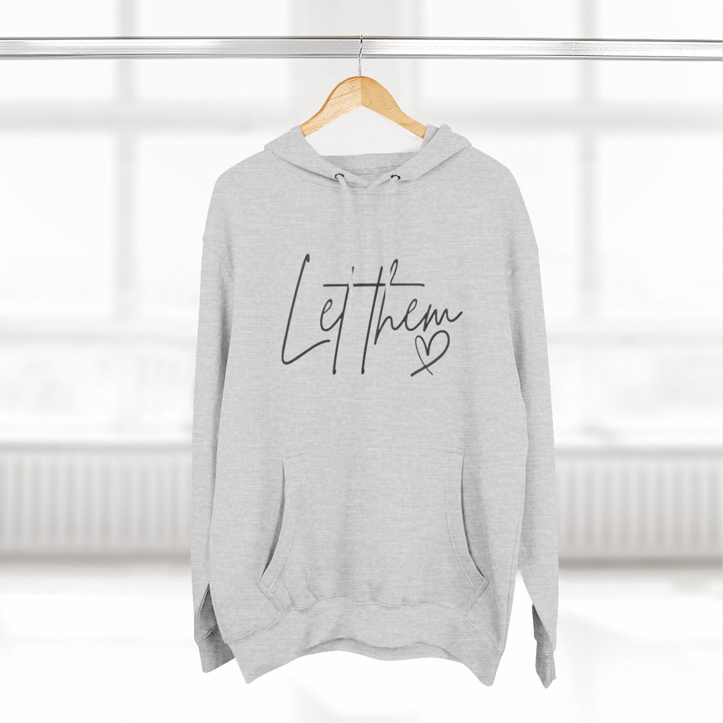 Let Them Heart Hoodie — Minimal Script Fleece Pullover