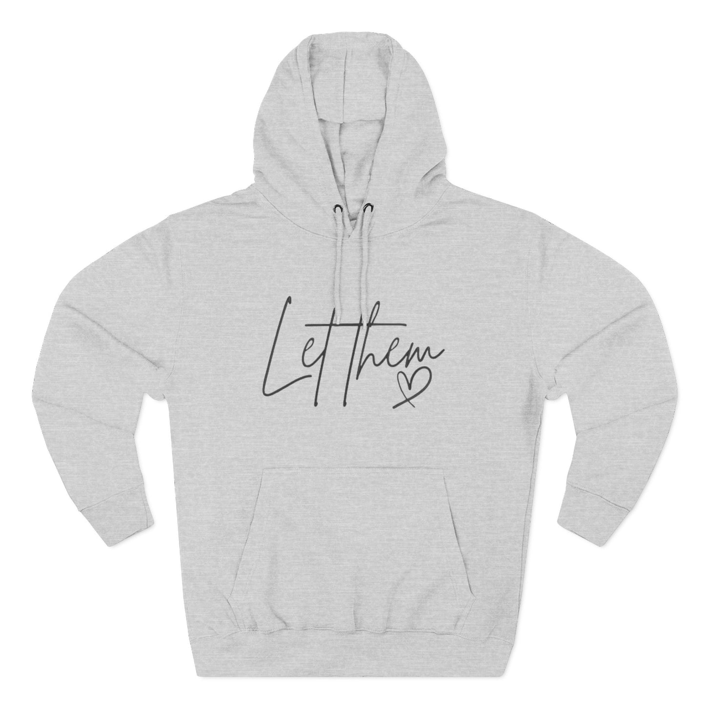Let Them Heart Hoodie — Minimal Script Fleece Pullover