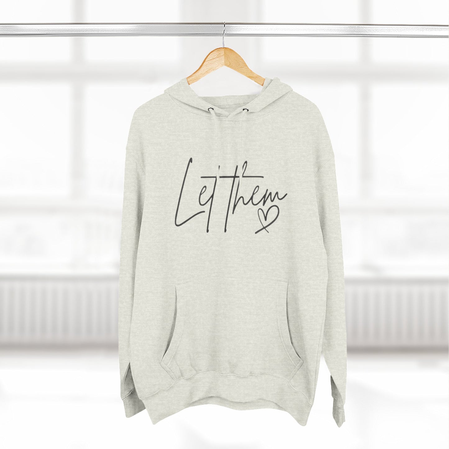Let Them Heart Hoodie — Minimal Script Fleece Pullover