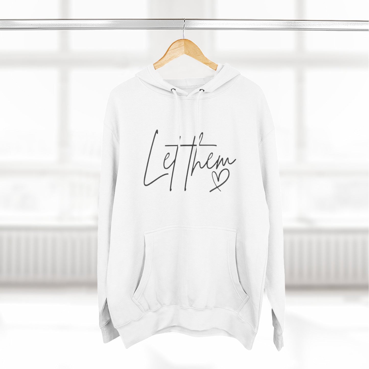 Let Them Heart Hoodie — Minimal Script Fleece Pullover